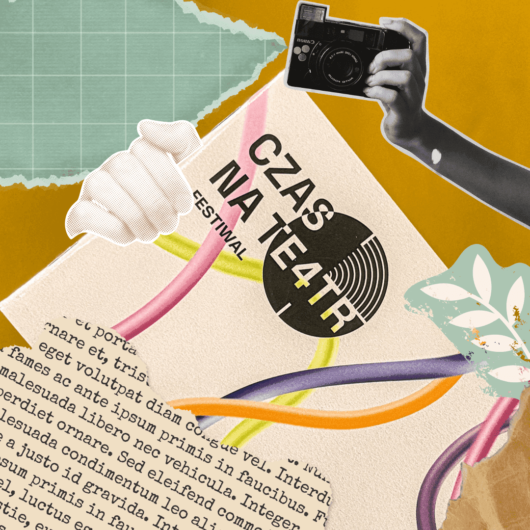 Czas na Teatr 2025. Notatki z 4 edycji festiwalu